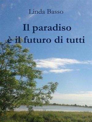 cover image of Il paradiso è il futuro di tutti